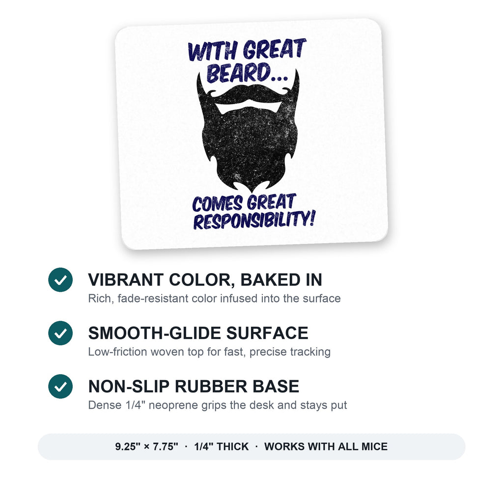 With Great Beard Comes Great Responsibility mouse pad: vibrant color, smooth-glide surface, non-slip rubber base, 9.25 x 7.75 inches