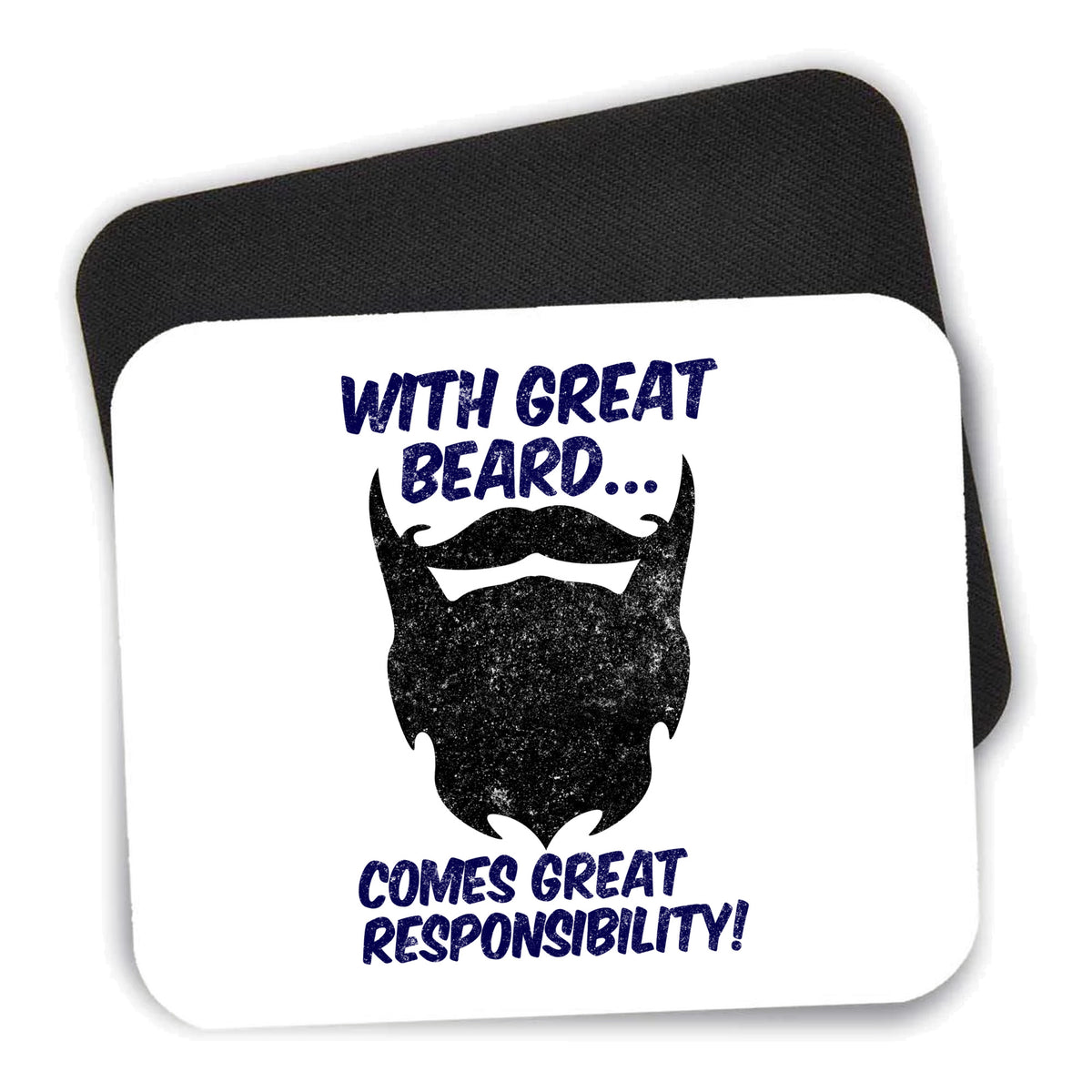 With Great Beard Comes Great Responsibility mouse pad shown with its black non-slip rubber underside