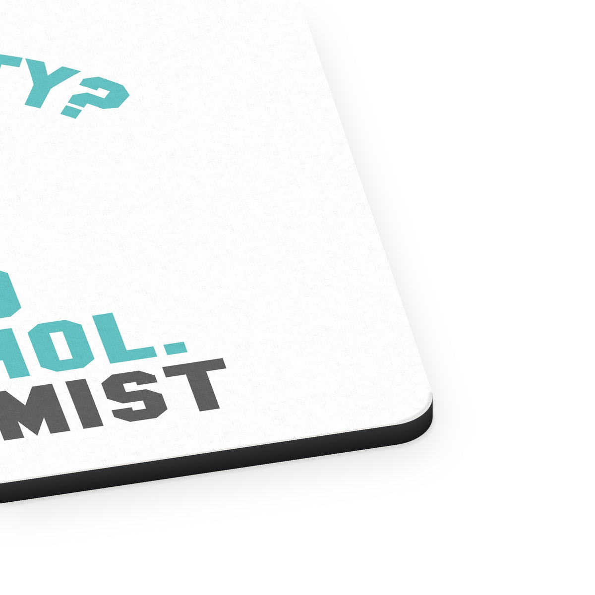 Half Empty? Add Alcohol. -Optimist mouse pad, close-up of the fabric surface and rubber edge