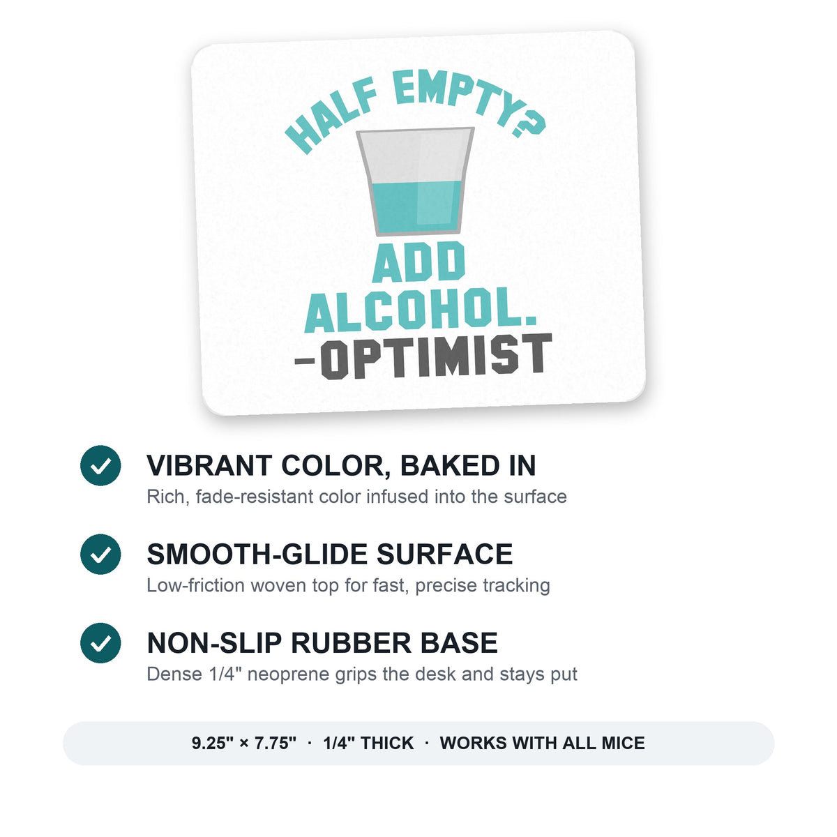 Half Empty? Add Alcohol. -Optimist mouse pad: vibrant color, smooth-glide surface, non-slip rubber base, 9.25 x 7.75 inches
