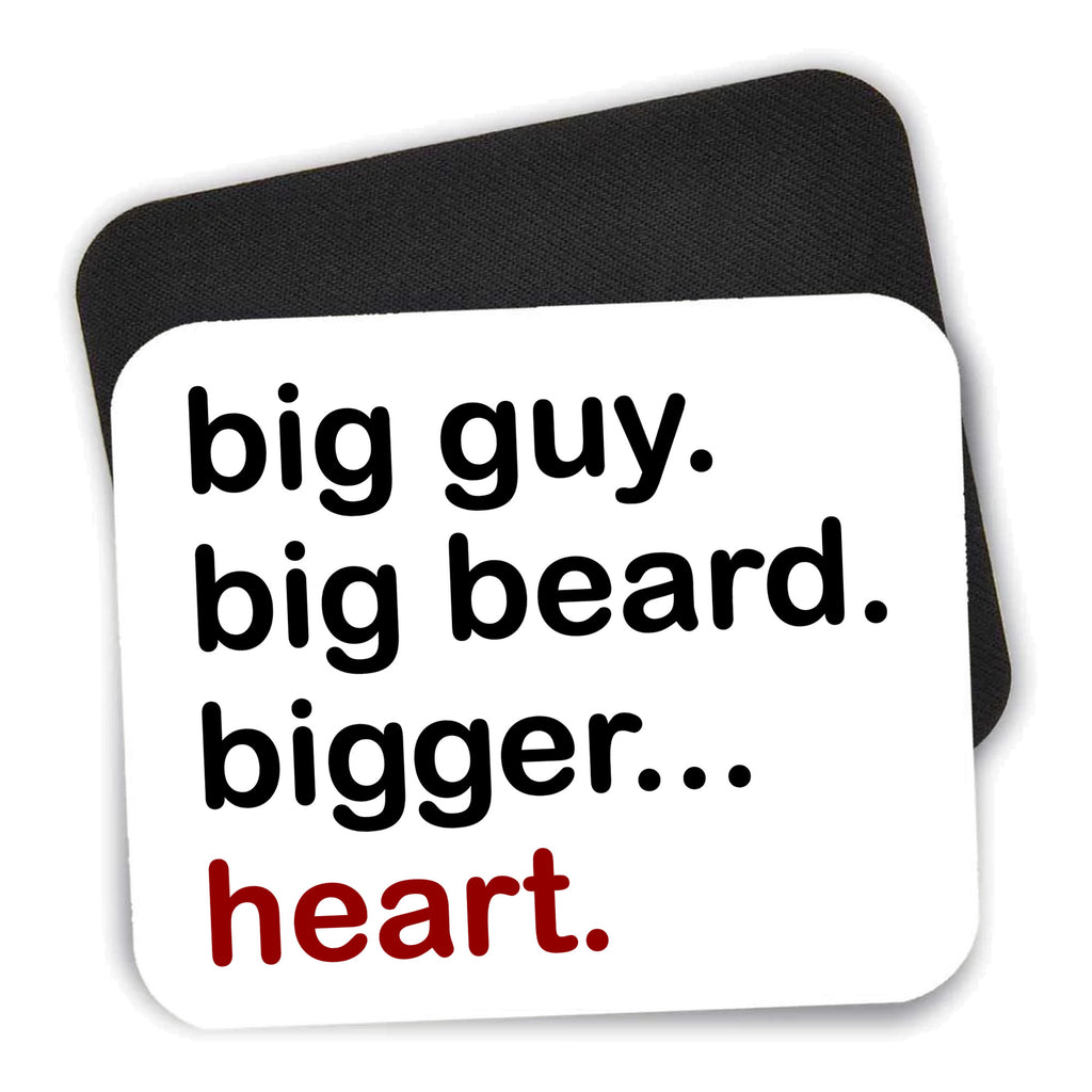 Big Guy. Big Beard. Bigger… Heart. mouse pad shown with its black non-slip rubber underside
