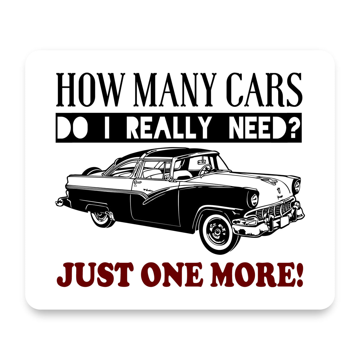 How Many Cars Do I Need? Just One More mouse pad, front view