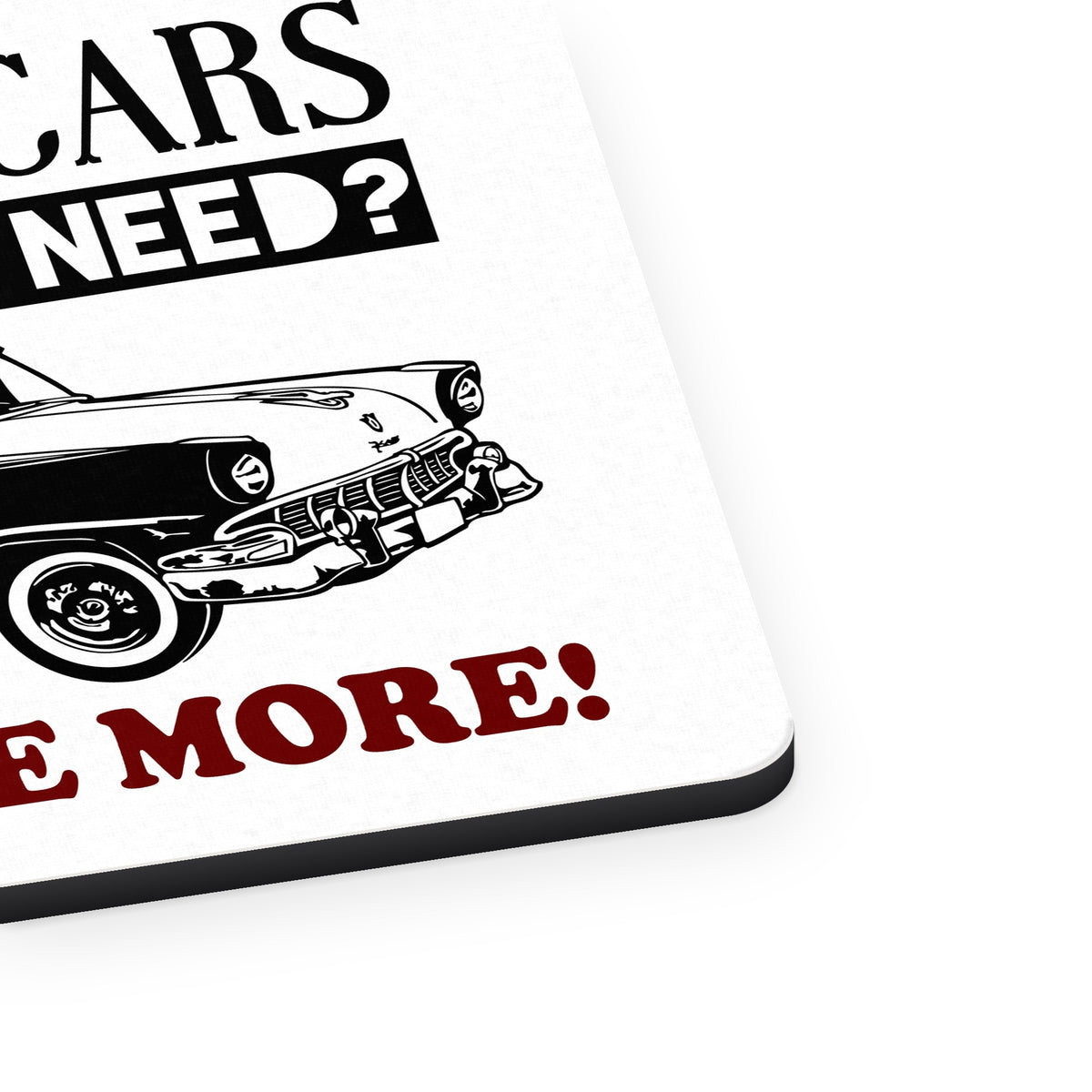 How Many Cars Do I Need? Just One More mouse pad, close-up of the fabric surface and rubber edge