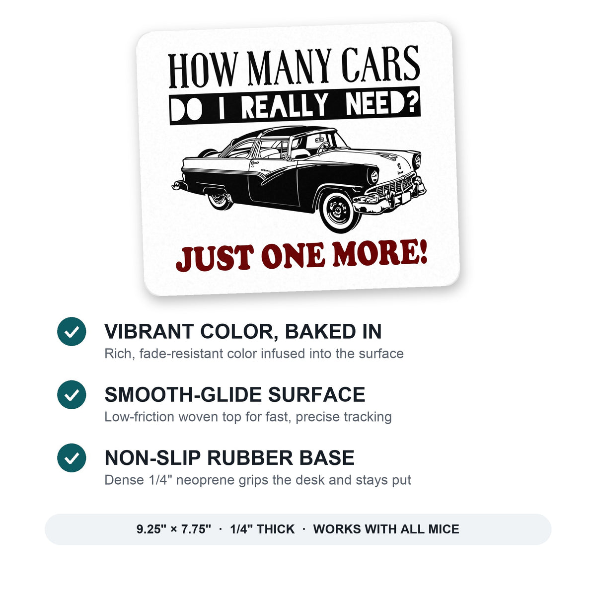 How Many Cars Do I Need? Just One More mouse pad: vibrant color, smooth-glide surface, non-slip rubber base, 9.25 x 7.75 inches