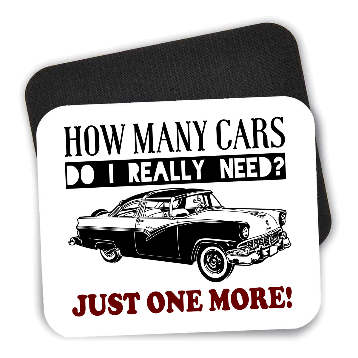 How Many Cars Do I Need? Just One More mouse pad shown with its black non-slip rubber underside