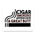 Cigar Smokers Appreciate a Great Butt mouse pad, front view