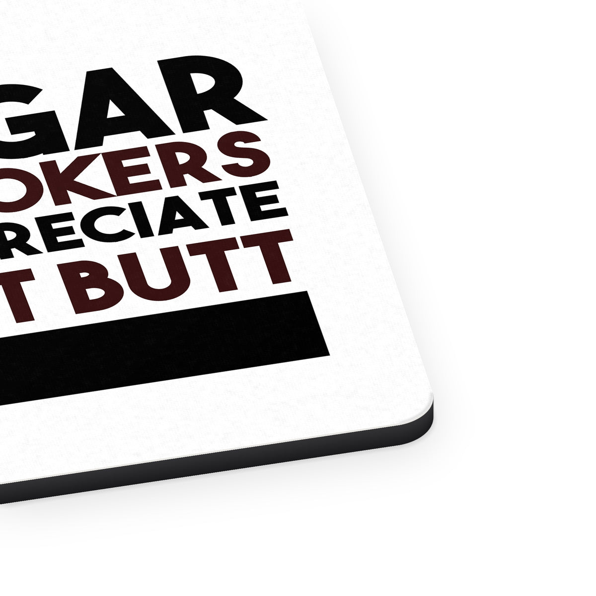 Cigar Smokers Appreciate a Great Butt mouse pad, close-up of the fabric surface and rubber edge