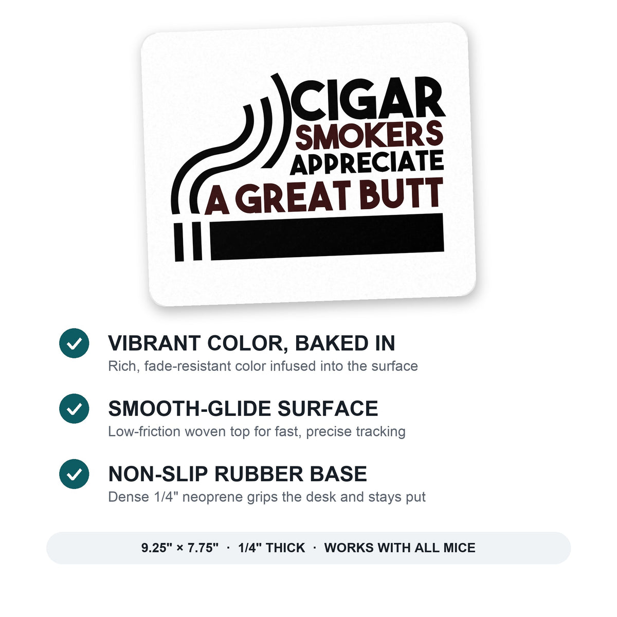 Cigar Smokers Appreciate a Great Butt mouse pad: vibrant color, smooth-glide surface, non-slip rubber base, 9.25 x 7.75 inches