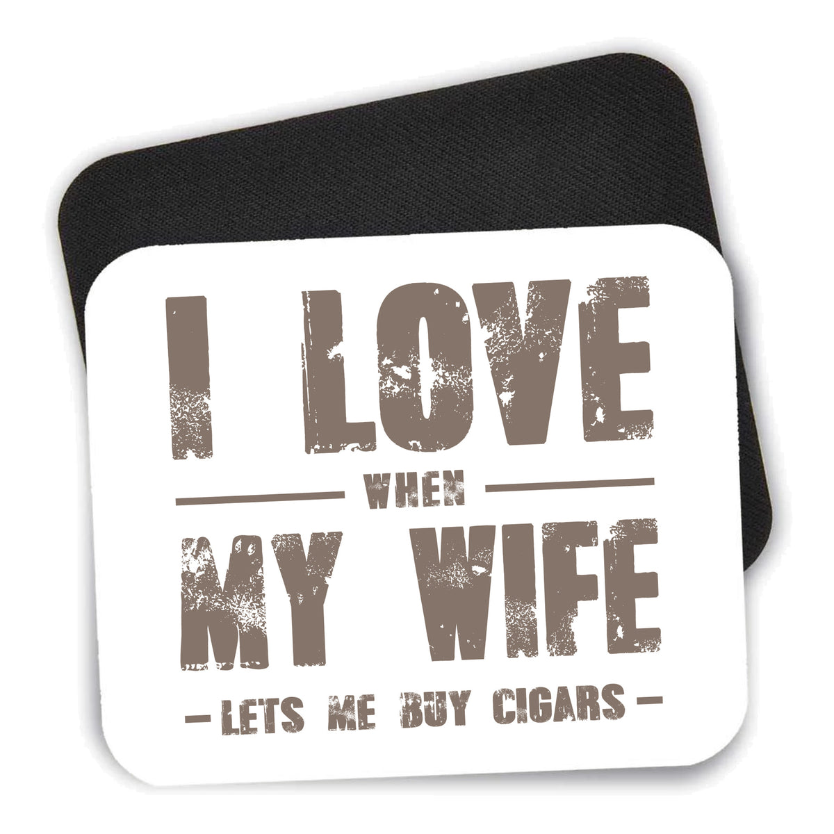 I Love When My Wife Lets Me Buy Cigars mouse pad shown with its black non-slip rubber underside