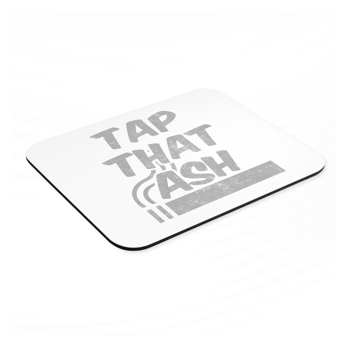 Tap That Ash - Cigars mouse pad, angled view showing the 1/4 inch thick base