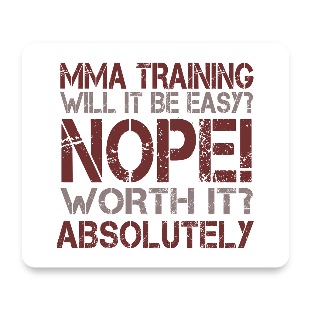MMA Training Easy? Nope! Worth It! mouse pad, front view