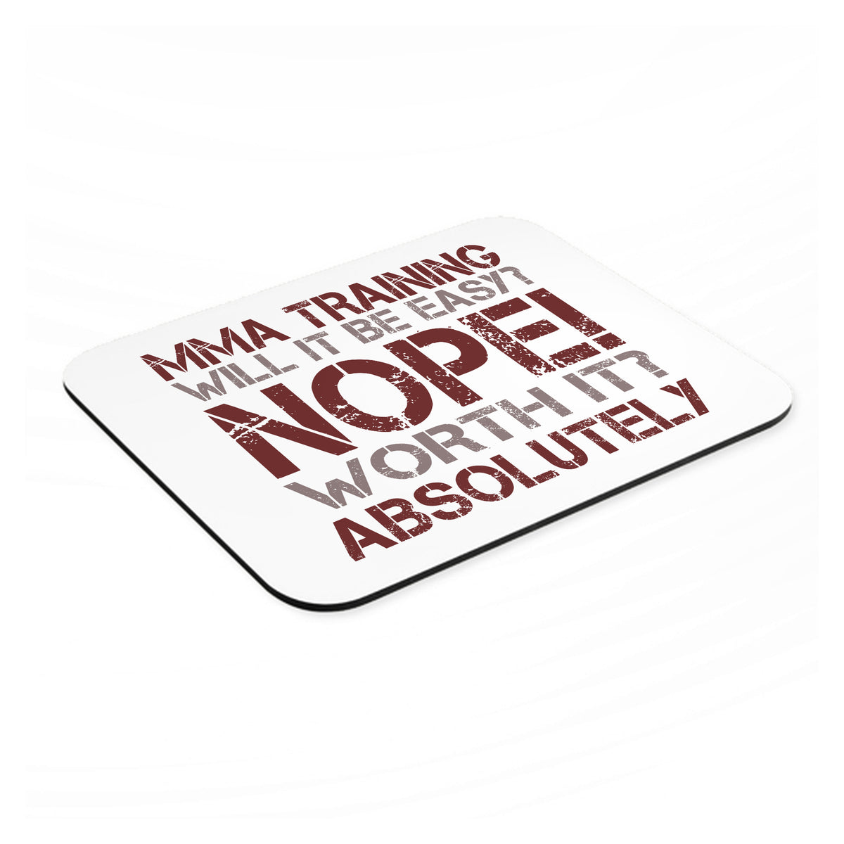 MMA Training Easy? Nope! Worth It! mouse pad, angled view showing the 1/4 inch thick base