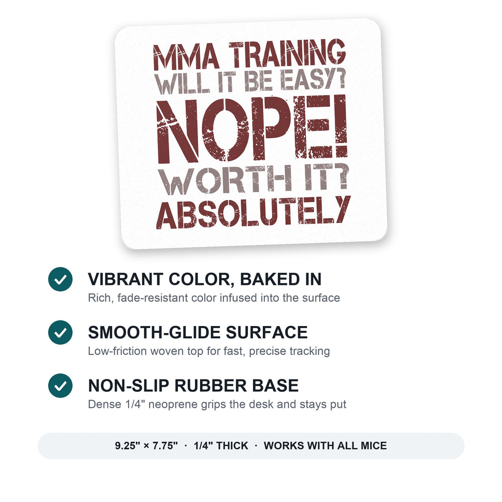 MMA Training Easy? Nope! Worth It! mouse pad: vibrant color, smooth-glide surface, non-slip rubber base, 9.25 x 7.75 inches