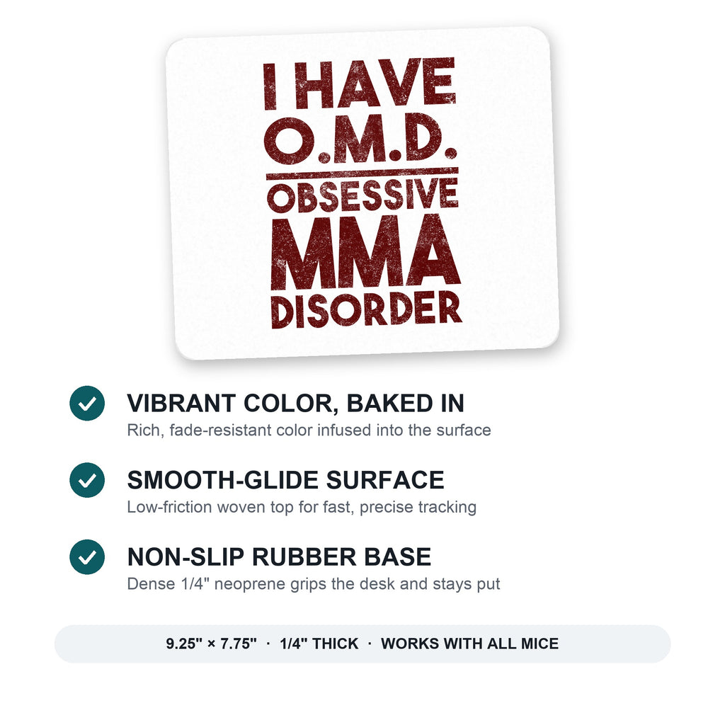 I Have OMD - Obsessive MMA Disorder mouse pad: vibrant color, smooth-glide surface, non-slip rubber base, 9.25 x 7.75 inches