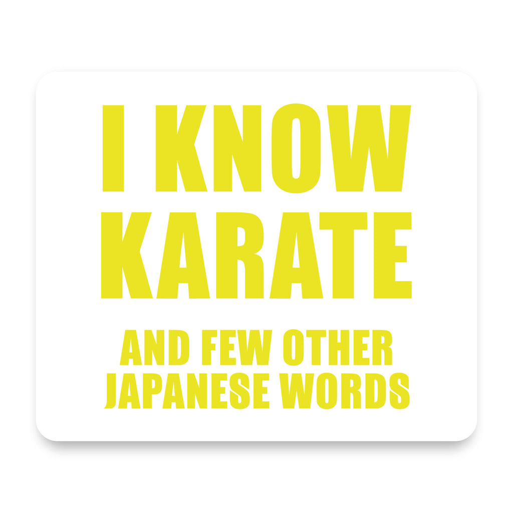 I Know Karate And Few Other Japanese Words mouse pad, front view