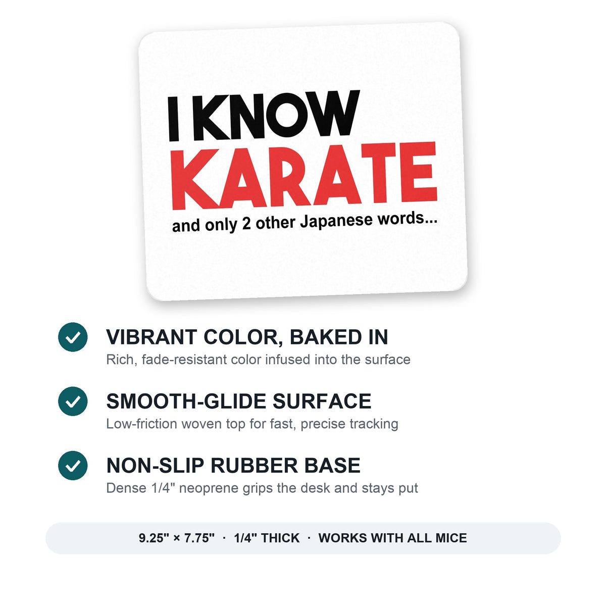 I Know Karate and Only 2 Other Japanese Words mouse pad: vibrant color, smooth-glide surface, non-slip rubber base, 9.25 x 7.75 inches