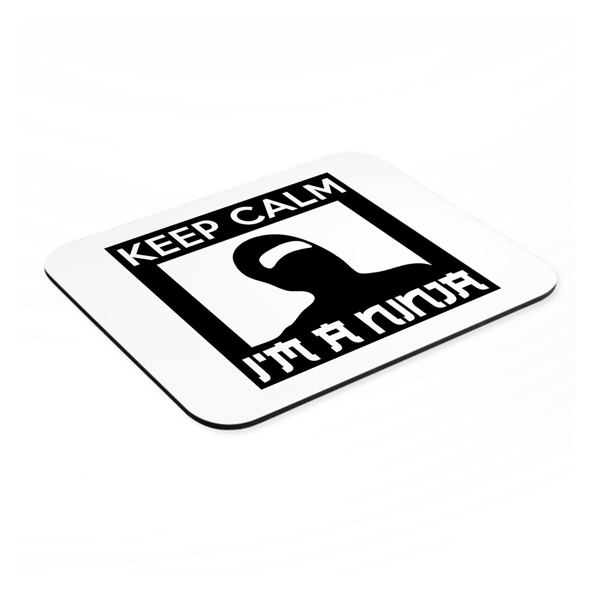 Keep Calm I'm a Ninja mouse pad, angled view showing the 1/4 inch thick base
