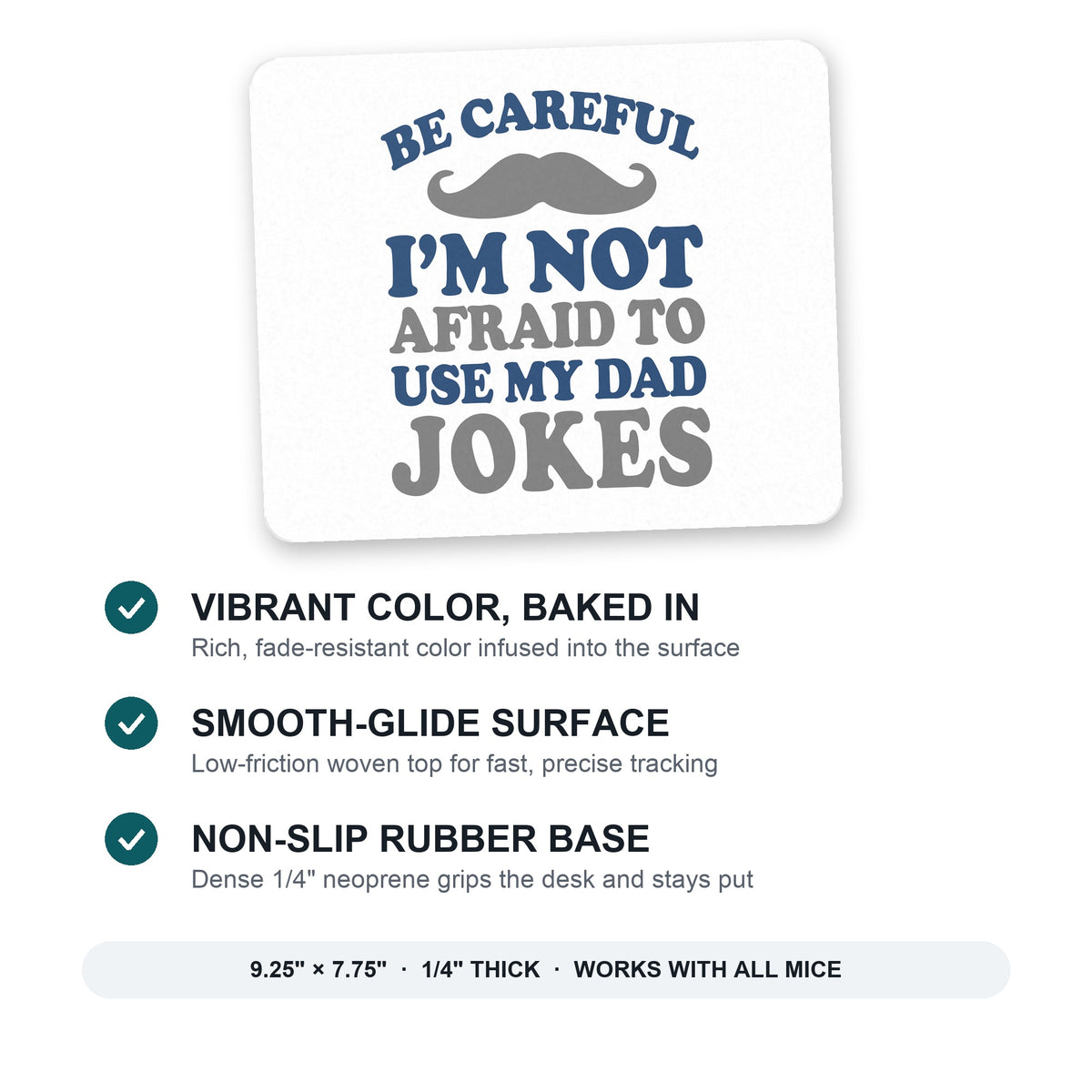 Be Careful Not Afraid to Use Dad Jokes mouse pad: vibrant color, smooth-glide surface, non-slip rubber base, 9.25 x 7.75 inches