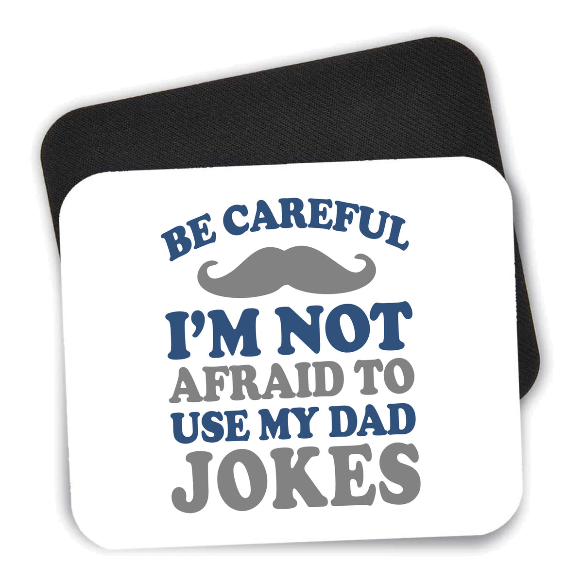 Be Careful Not Afraid to Use Dad Jokes mouse pad shown with its black non-slip rubber underside