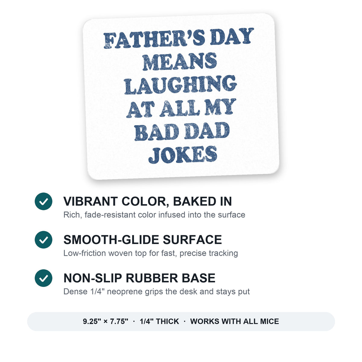Father's Day Means Laughing At Bad Dad Jokes mouse pad: vibrant color, smooth-glide surface, non-slip rubber base, 9.25 x 7.75 inches