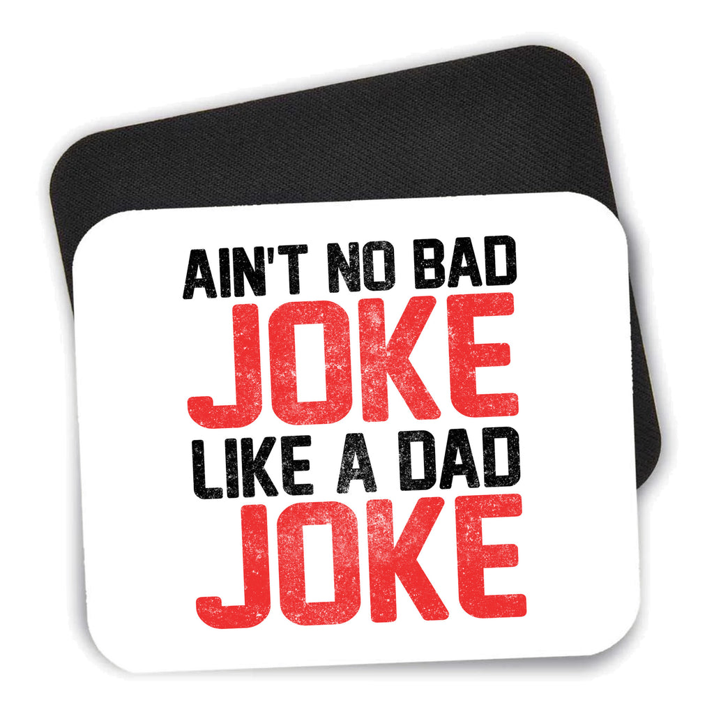 Ain't No Bad Joke Like a Dad Joke mouse pad shown with its black non-slip rubber underside