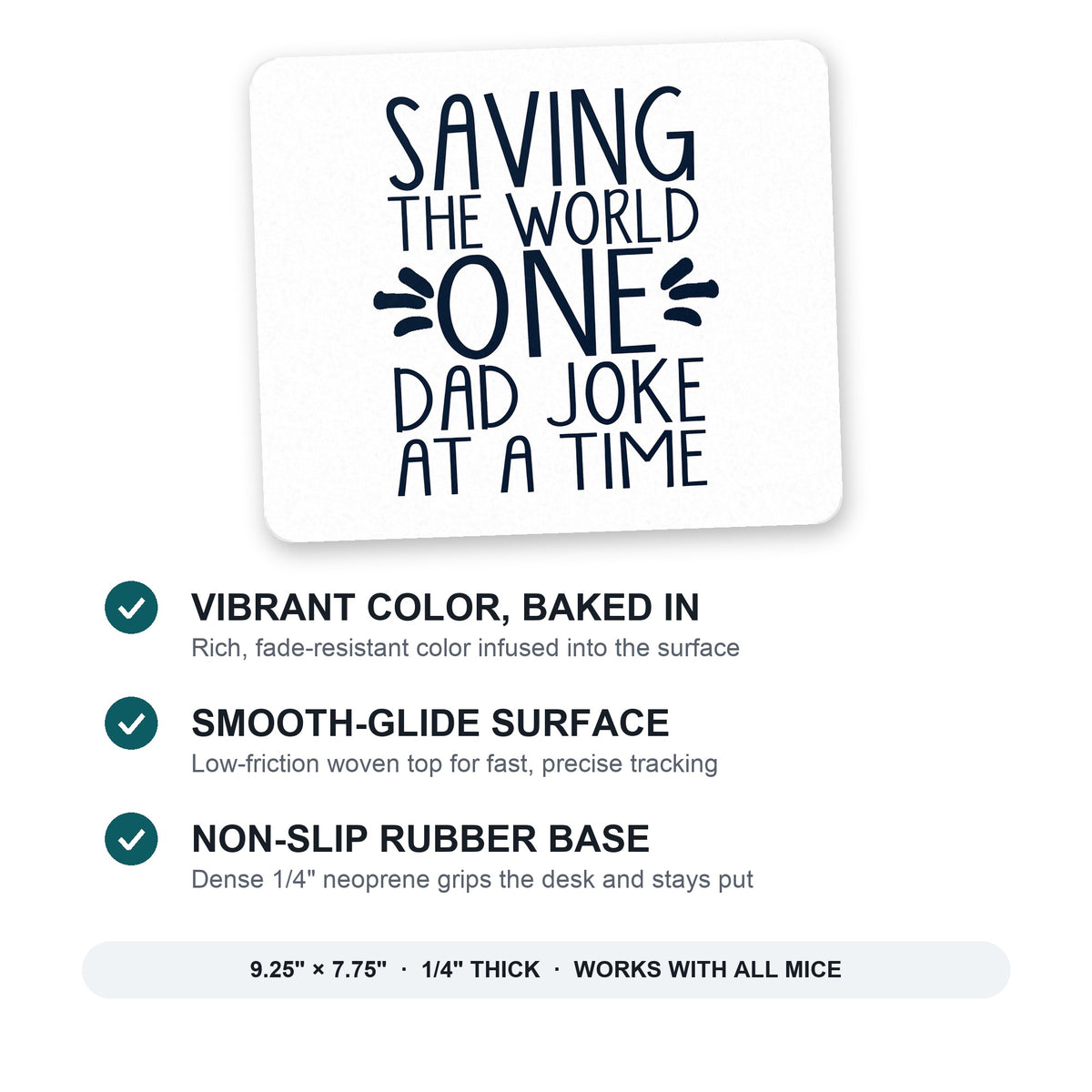 Saving the World One Dad Joke at a Time mouse pad: vibrant color, smooth-glide surface, non-slip rubber base, 9.25 x 7.75 inches