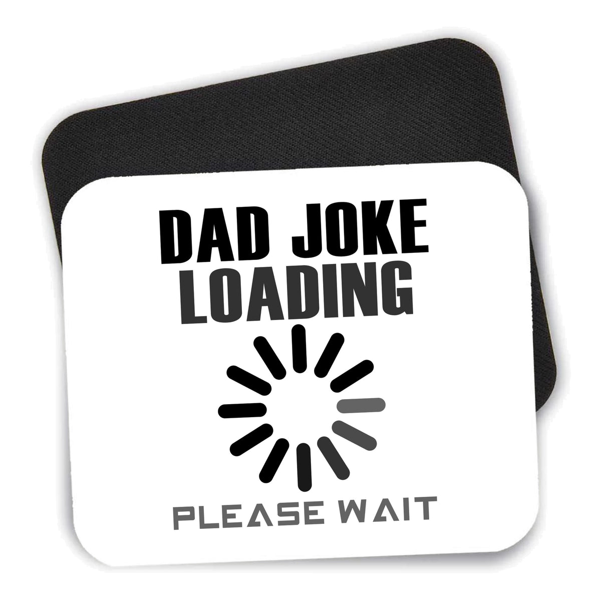 Dad Joke Loading Please Wait mouse pad shown with its black non-slip rubber underside