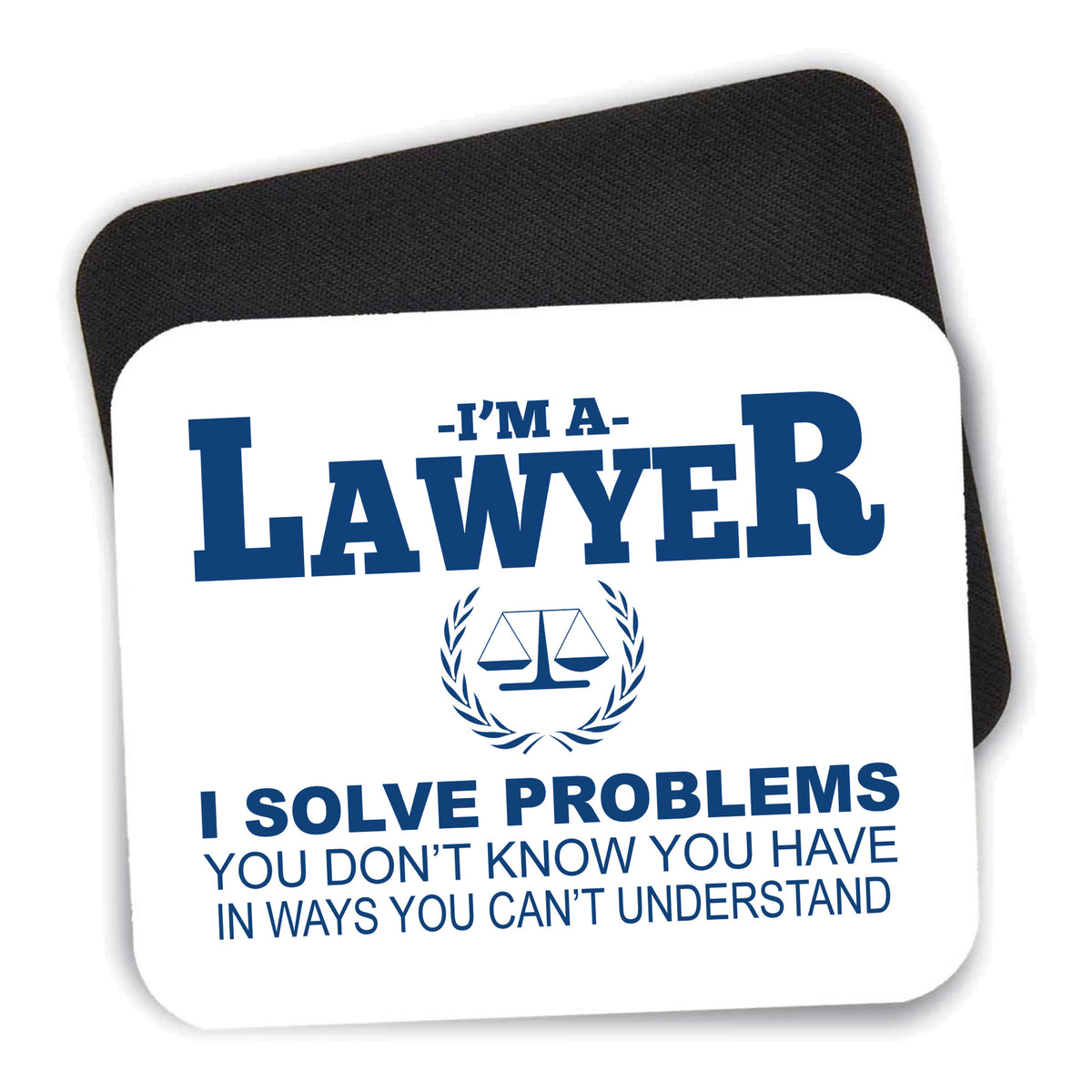 I'm A Lawyer - Solve Problems You Don't Know mouse pad shown with its black non-slip rubber underside