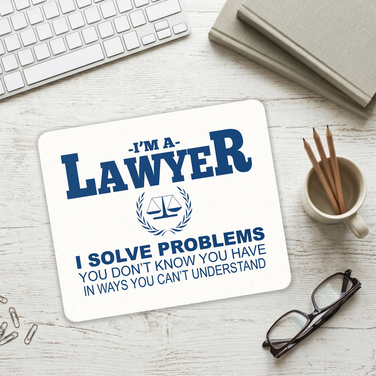 I'm A Lawyer - Solve Problems You Don't Know mouse pad on a desk with a keyboard