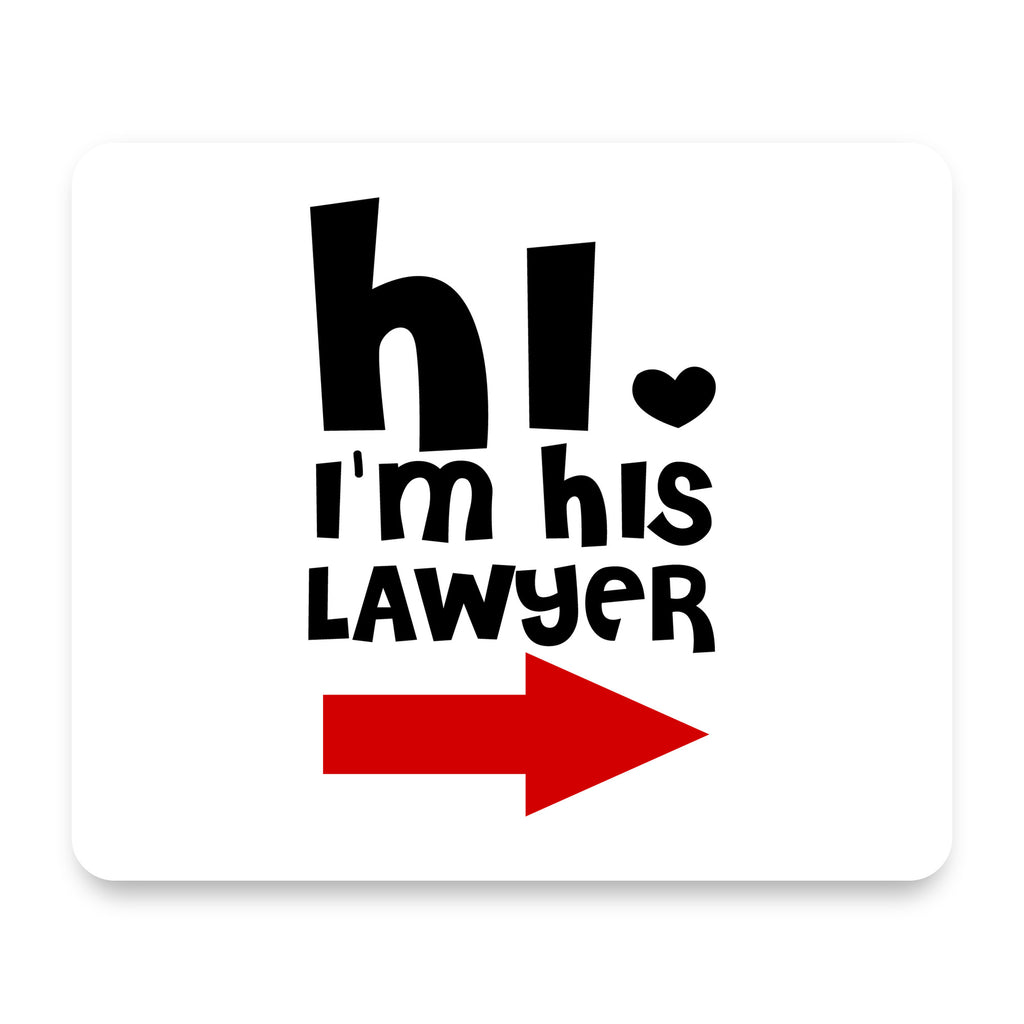 Hi. I'm His Lawyer mouse pad, front view
