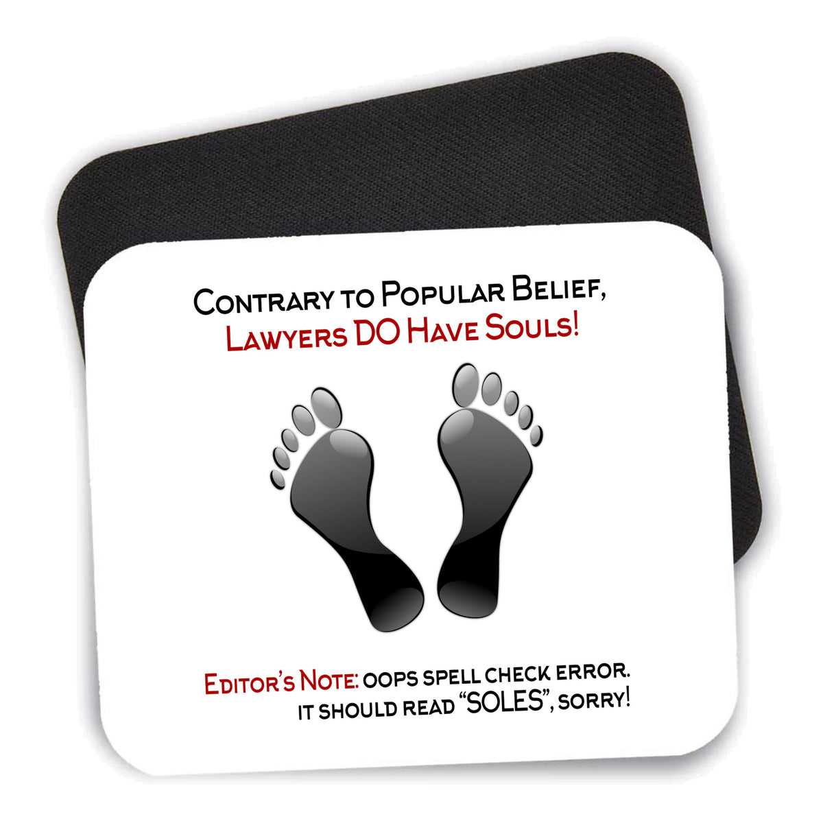 Lawyers DO Have Souls Oops Soles mouse pad shown with its black non-slip rubber underside