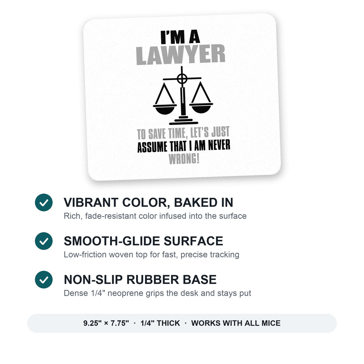 I'm A Lawyer Let's Assume I Am Never Wrong mouse pad: vibrant color, smooth-glide surface, non-slip rubber base, 9.25 x 7.75 inches