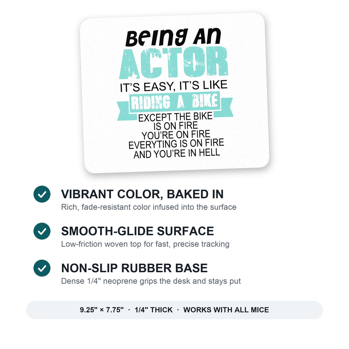 Being An Actor is Easy - It's Like Riding A Bike mouse pad: vibrant color, smooth-glide surface, non-slip rubber base, 9.25 x 7.75 inches