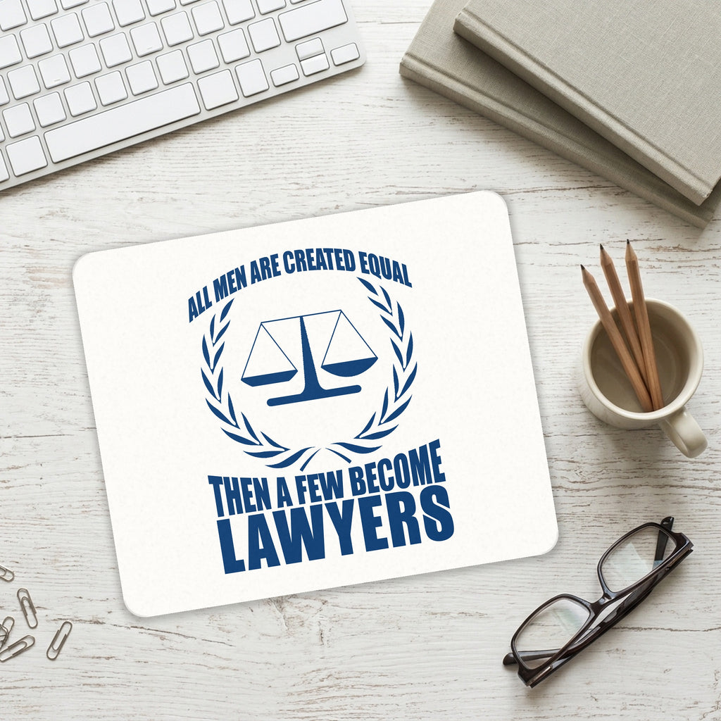 All Men Created Equal A Few Become Lawyers mouse pad on a desk with a keyboard