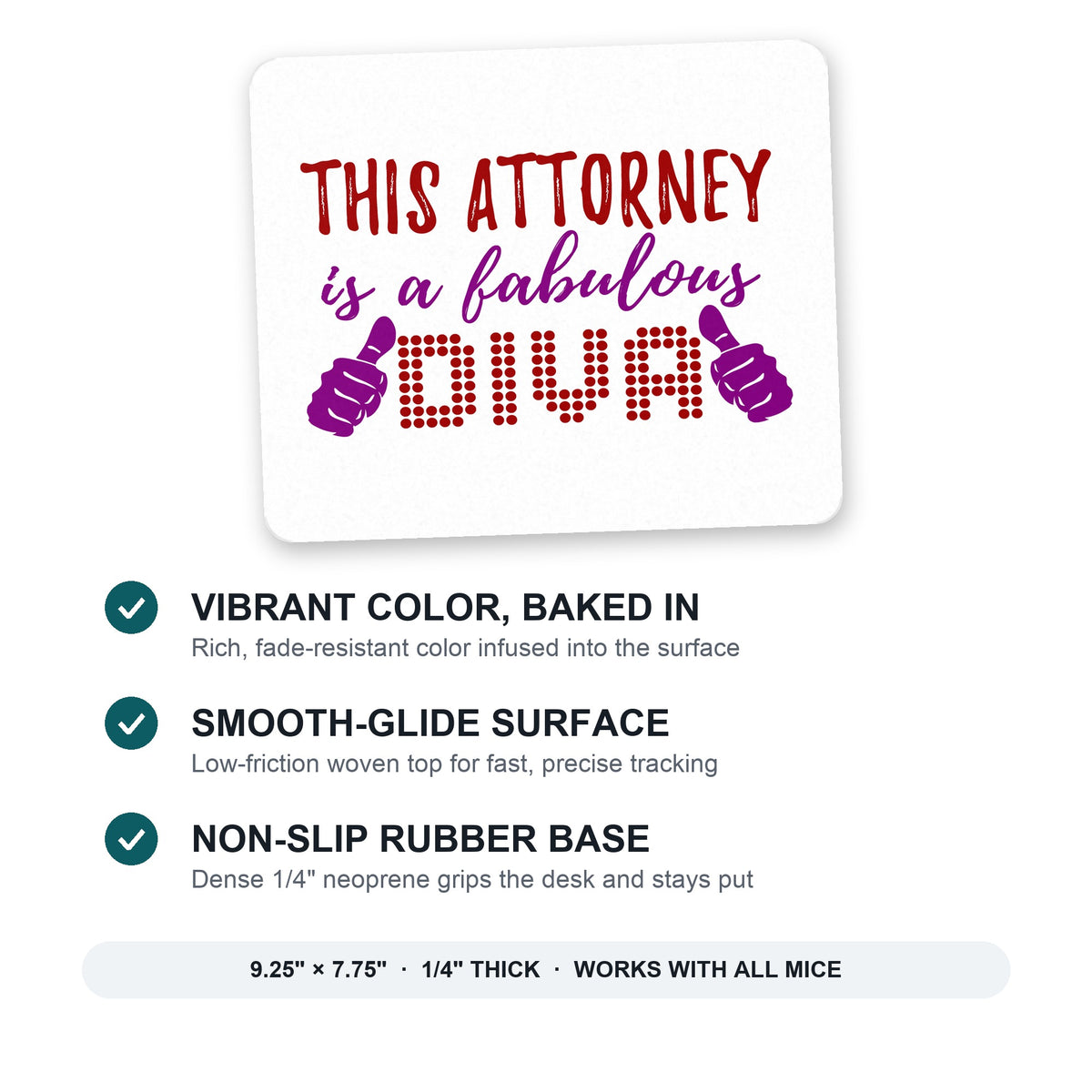 This Attorney is a Fabulous Diva mouse pad: vibrant color, smooth-glide surface, non-slip rubber base, 9.25 x 7.75 inches