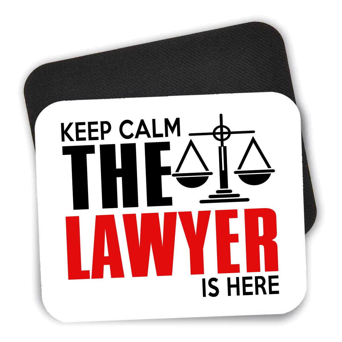 Keep Calm The Lawyer Is Here mouse pad shown with its black non-slip rubber underside
