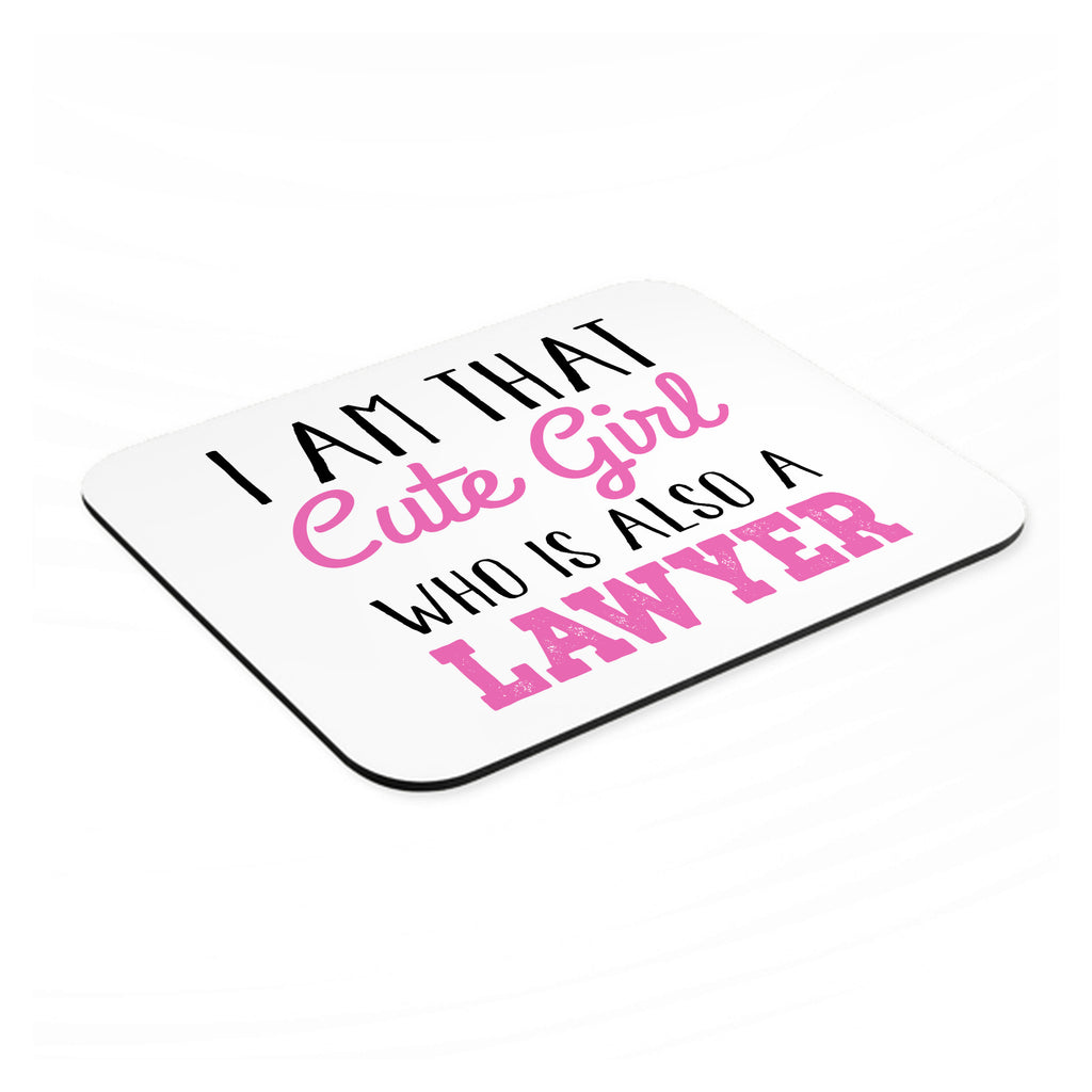 I Am That Cute Girl Who Is Also a Lawyer mouse pad, angled view showing the 1/4 inch thick base
