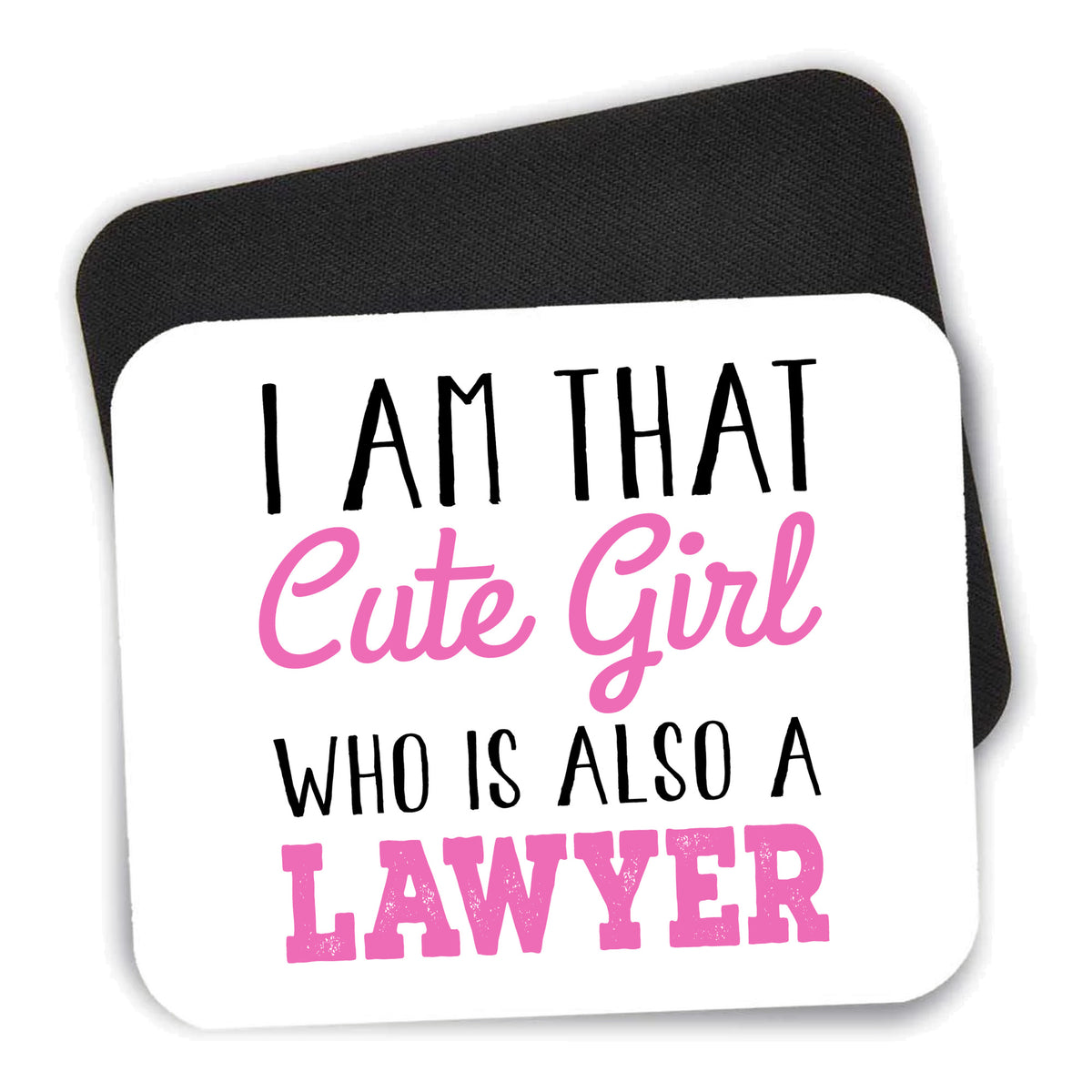 I Am That Cute Girl Who Is Also a Lawyer mouse pad shown with its black non-slip rubber underside