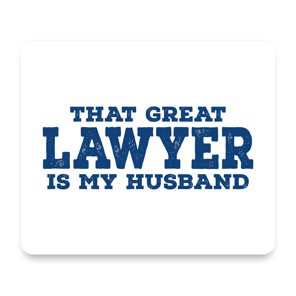 That Great Lawyer is My Husband mouse pad, front view