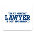 That Great Lawyer is My Husband mouse pad, front view