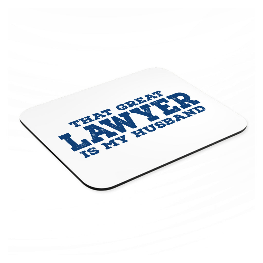 That Great Lawyer is My Husband mouse pad, angled view showing the 1/4 inch thick base