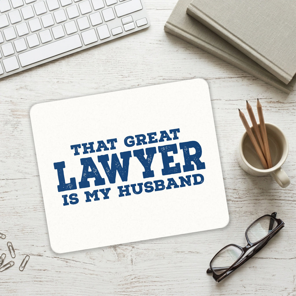 That Great Lawyer is My Husband mouse pad on a desk with a keyboard