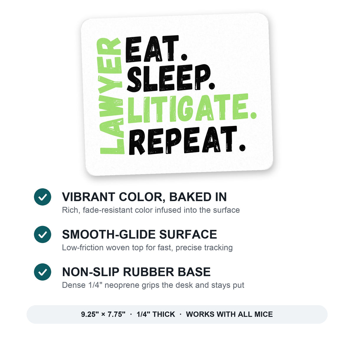Lawyer Eat Sleep Litigate Repeat mouse pad: vibrant color, smooth-glide surface, non-slip rubber base, 9.25 x 7.75 inches
