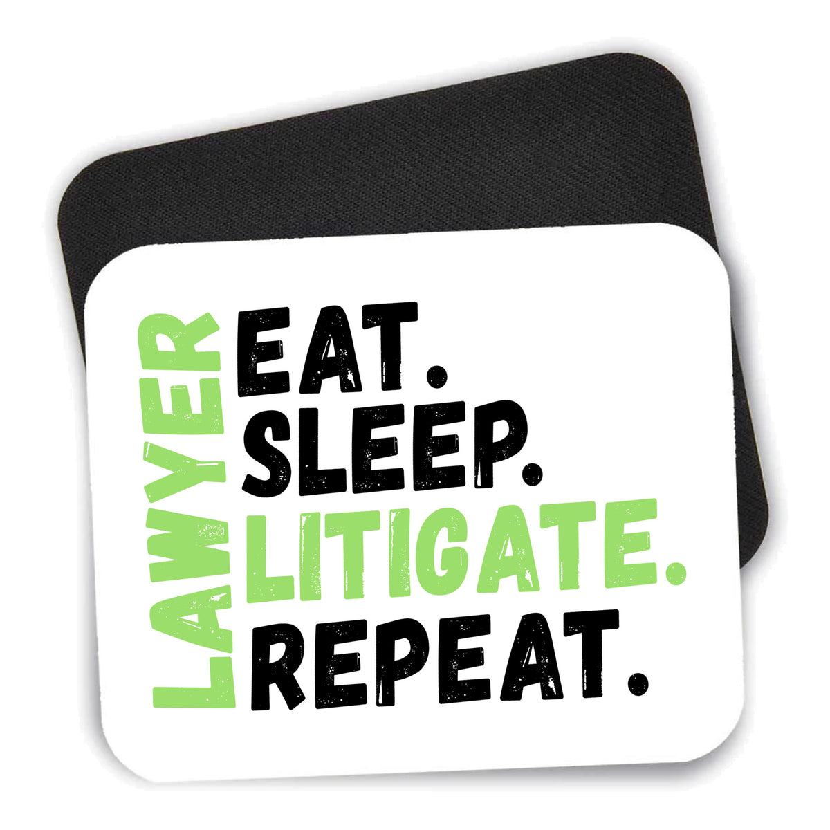 Lawyer Eat Sleep Litigate Repeat mouse pad shown with its black non-slip rubber underside