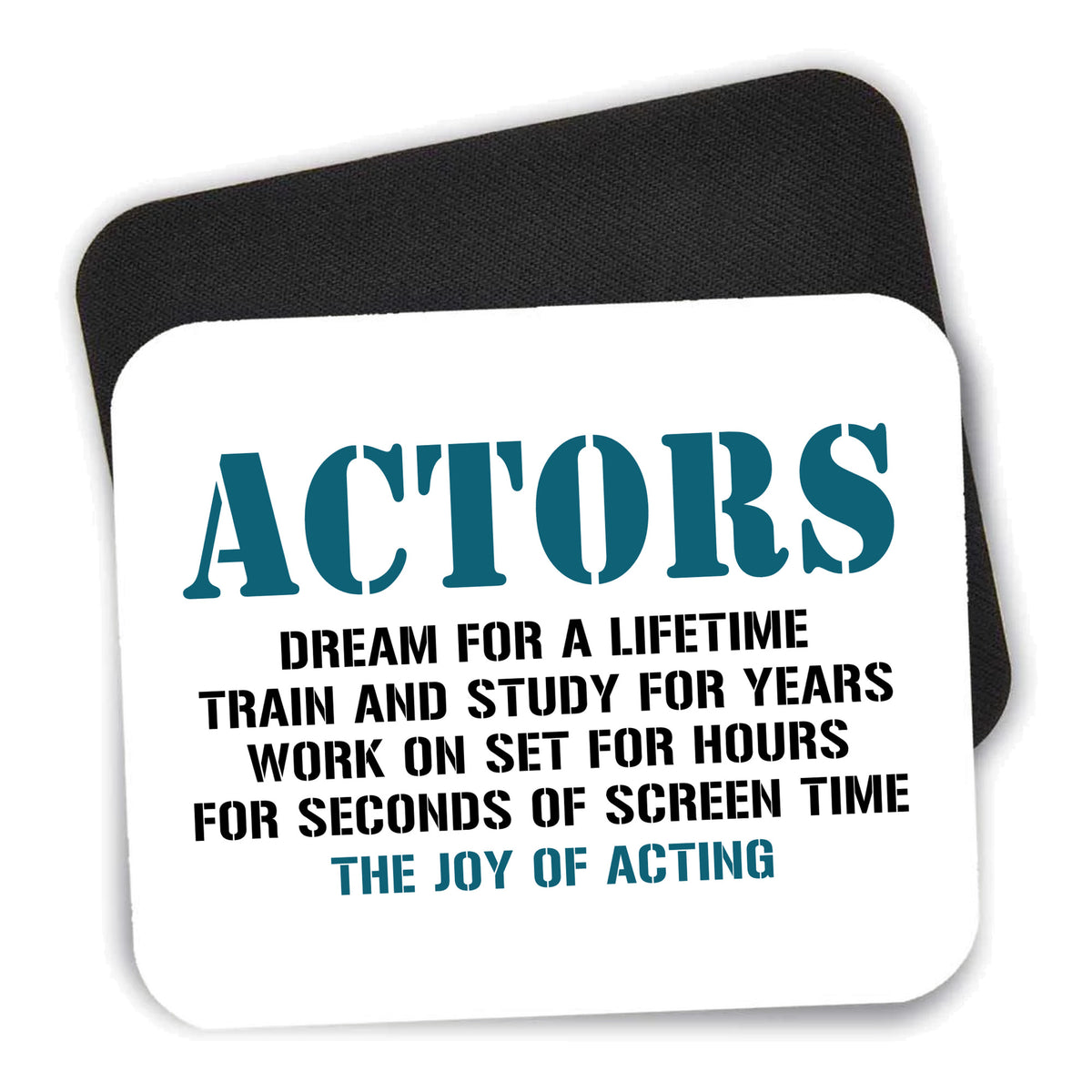 Actors Dream Train Study Work for Screen Time mouse pad shown with its black non-slip rubber underside