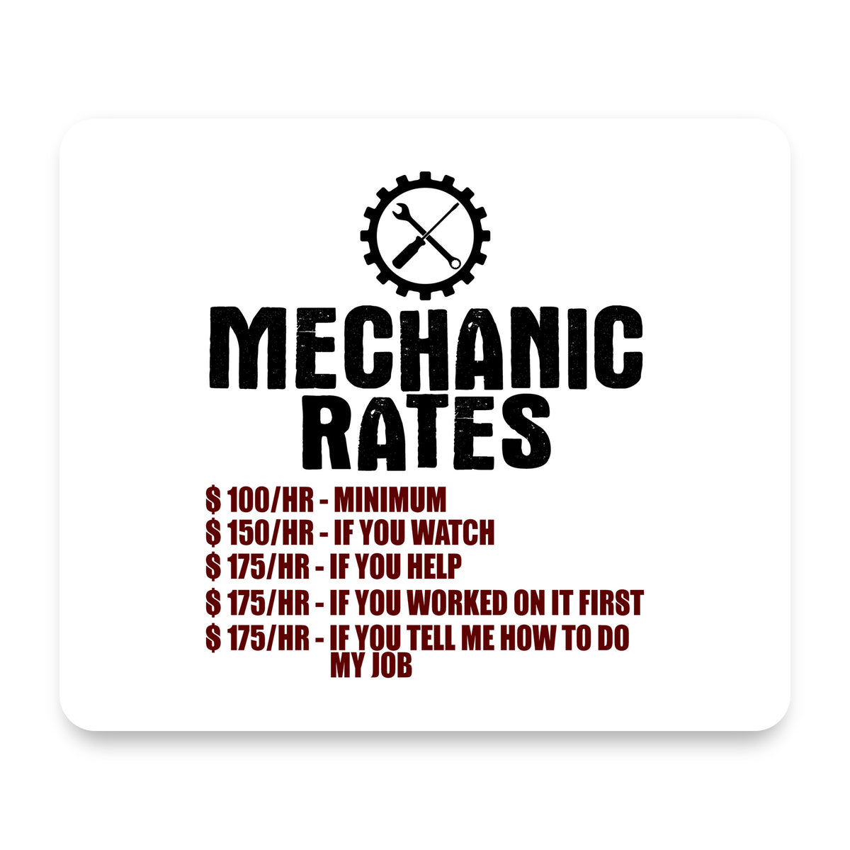 Mechanic Rates More If You Watch Help mouse pad, front view