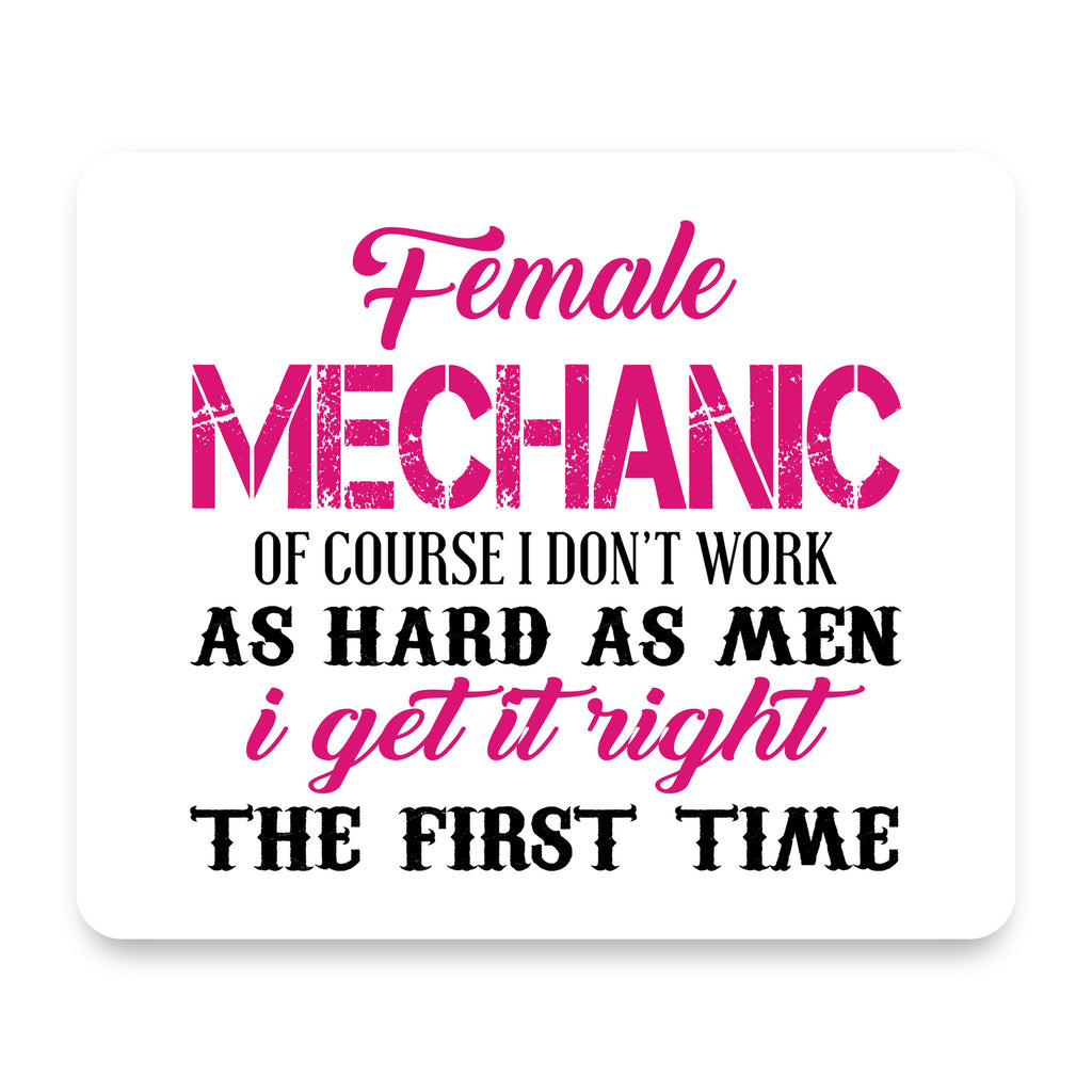 Female Mechanic Get It Right the First Time mouse pad, front view