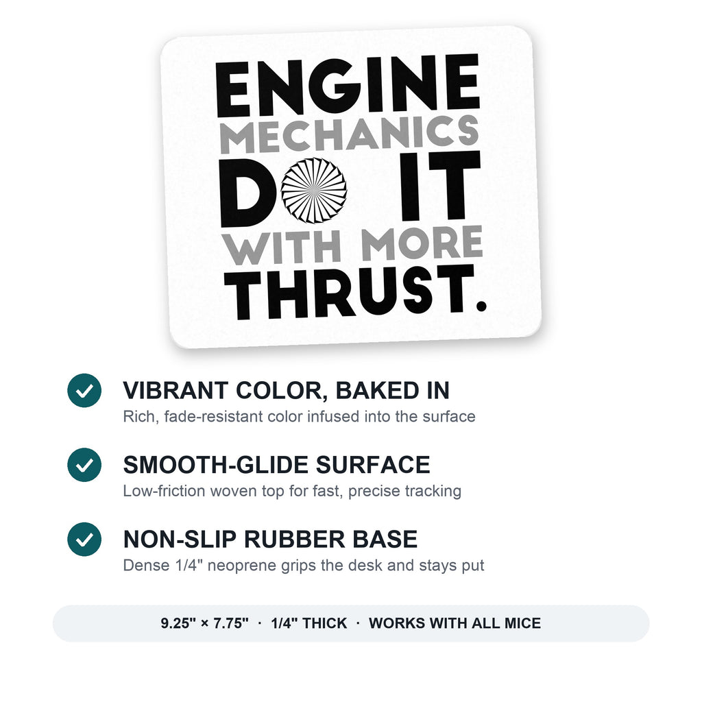 Engine Mechanics Do It With More Thrust mouse pad: vibrant color, smooth-glide surface, non-slip rubber base, 9.25 x 7.75 inches