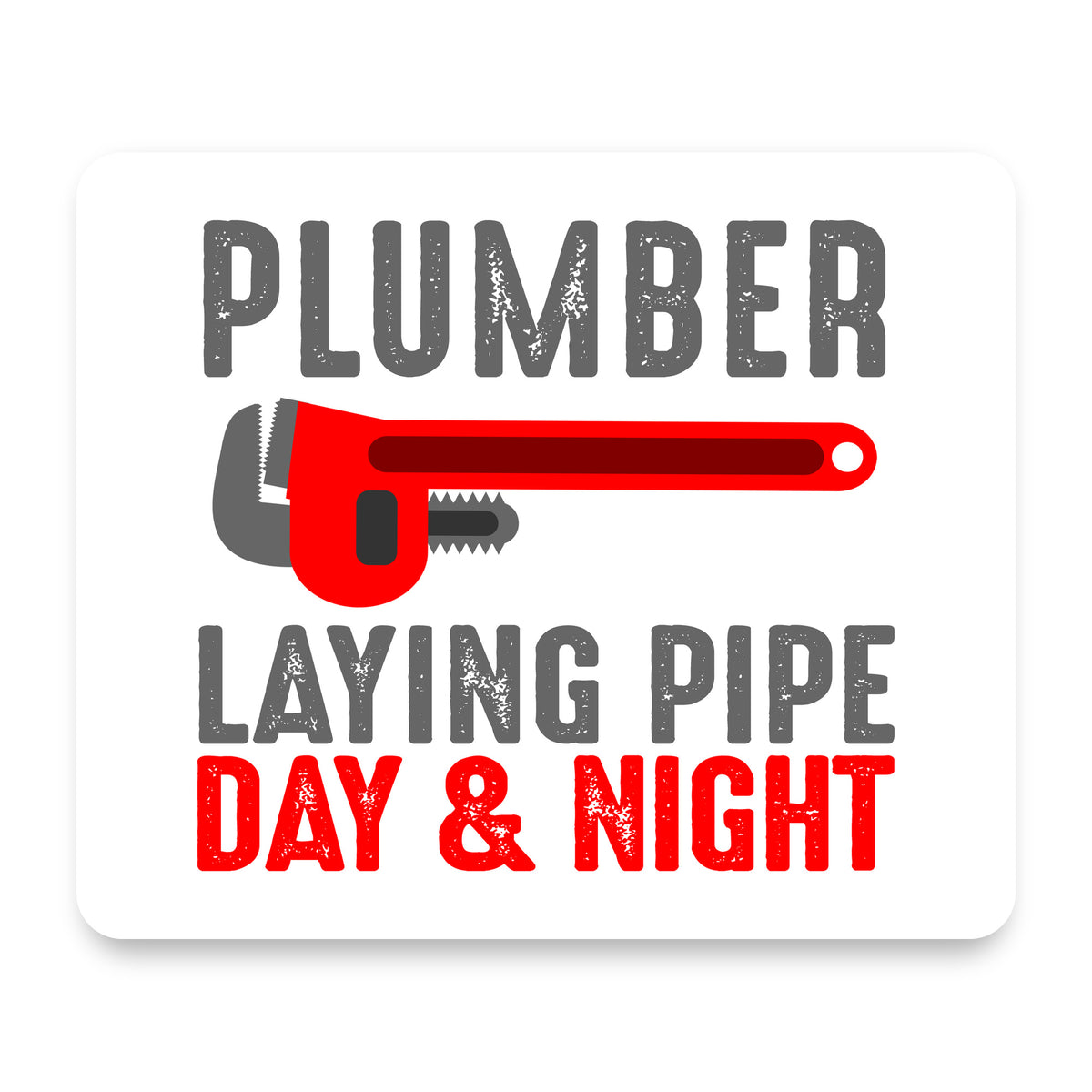 Plumber - Laying Pipe Day & Night mouse pad, front view