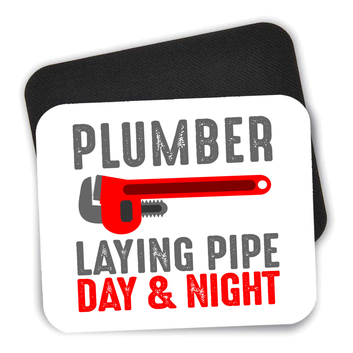 Plumber - Laying Pipe Day & Night mouse pad shown with its black non-slip rubber underside